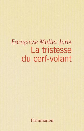 Couverture du livre « La tristesse du cerf volant » de Françoise Mallet-Joris aux éditions Flammarion