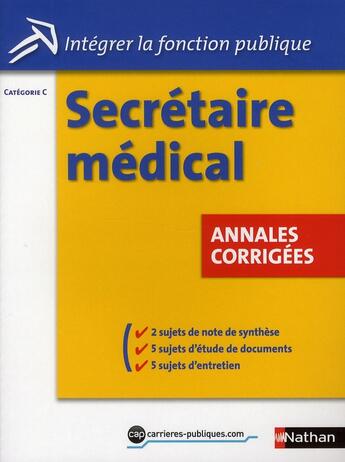 Couverture du livre « Secrétaire médical ; catégorie C ; annales corrigées » de Annie Godrie aux éditions Nathan