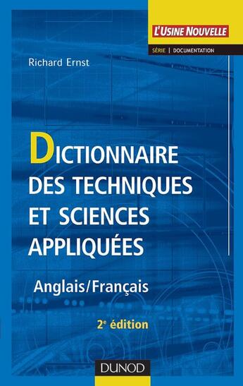 Couverture du livre « Dictionnaire des techniques et sciences appliquees - 2eme edition - anglais / francais (2e édition) » de Richard Ernst aux éditions Dunod