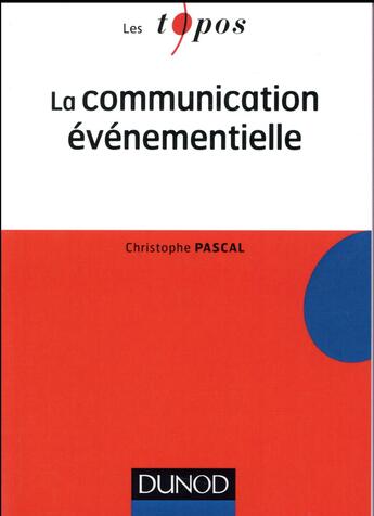 Couverture du livre « La communication événementielle » de Christophe Pascal aux éditions Dunod
