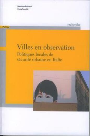 Couverture du livre « Villes en observation ; politiques locales de sécurité urbaine en Italie » de Massimo Bricocoli aux éditions Cerema