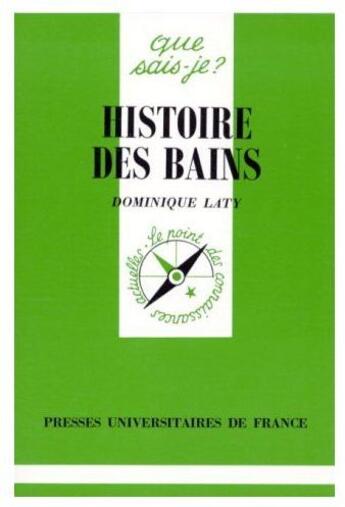 Couverture du livre « Histoire des bains » de Laty D aux éditions Que Sais-je ?