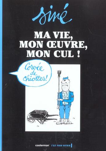 Couverture du livre « Ma vie, mon oeuvre,mon cul ! t2 » de Sine aux éditions Casterman