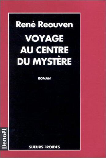 Couverture du livre « Voyage au centre du mystère » de René Reouven aux éditions Denoel