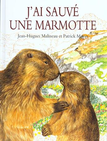 Couverture du livre « J'ai sauvé une marmotte » de Malineau Jean Hugues et Patrick Morin aux éditions Ecole Des Loisirs