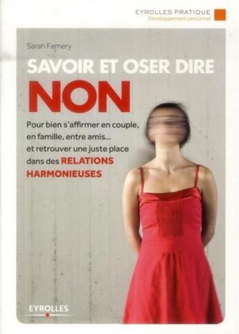 Couverture du livre « Savoir et oser dire non (3e édition) » de Sarah Famery aux éditions Eyrolles