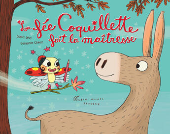 Couverture du livre « Le fée Coquillette fait la maîtresse » de Didier Levy et Benjamin Chaud aux éditions Albin Michel Jeunesse