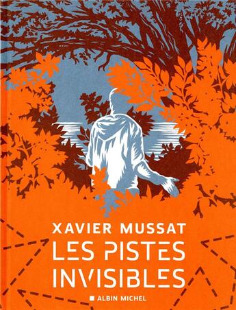 Couverture du livre « Les pistes invisibles » de Xavier Mussat aux éditions Albin Michel