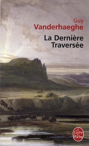 Couverture du livre « La dernière traversée » de Vanderhaeghe-G aux éditions Le Livre De Poche