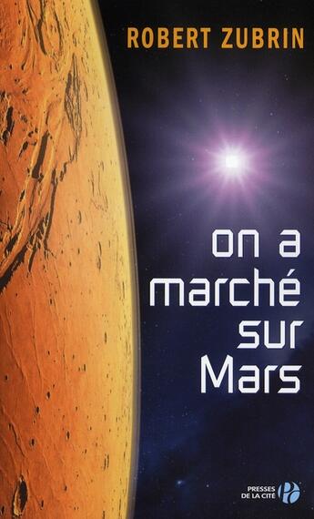 Couverture du livre « On a marché sur mars » de Robert Zubrin aux éditions Presses De La Cite