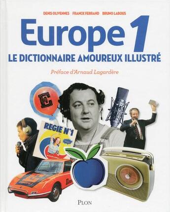 Couverture du livre « Dictionnaire amoureux ; Europe 1 ; illustré » de Franck Ferrand et Denis Olivenne aux éditions Plon