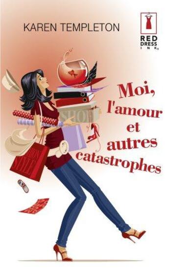 Couverture du livre « Moi, l'amour et autres catastrophes » de Karen Templeton aux éditions Harlequin