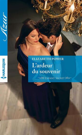 Couverture du livre « L'ardeur du souvenir » de Elizabeth Power aux éditions Harlequin