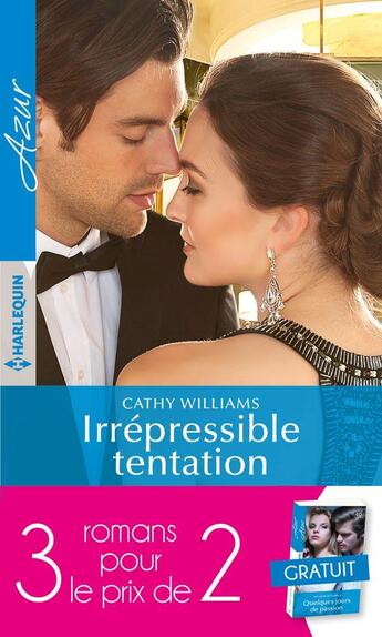 Couverture du livre « Quelques jours de passion ; irrépressible tentation ; le retour imprévu » de Catherine George et Sharon Kendrick et Cathy Williams aux éditions Harlequin