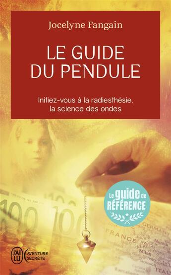 Couverture du livre « Le guide du pendule » de Jocelyne Fangain aux éditions J'ai Lu