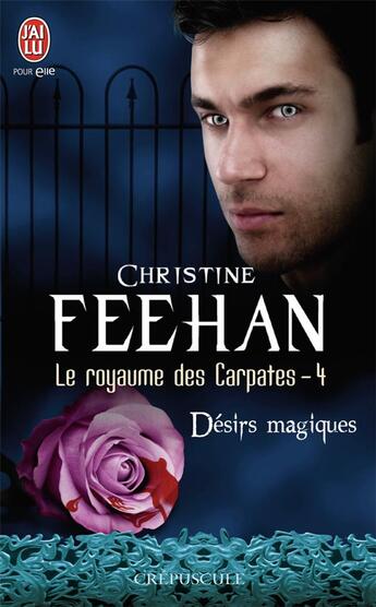 Couverture du livre « Le royaume des Carpates t.4 ; désirs magiques » de Christine Feehan aux éditions J'ai Lu