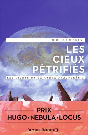 Couverture du livre « Les livres de la Terre Fracturée Tome 3 : Les cieux pétrifiés » de N. K. Jemisin aux éditions J'ai Lu