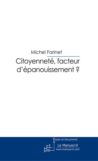 Couverture du livre « Citoyenneté ; facteur d'épanouissement ? » de Michel Farinet aux éditions Le Manuscrit