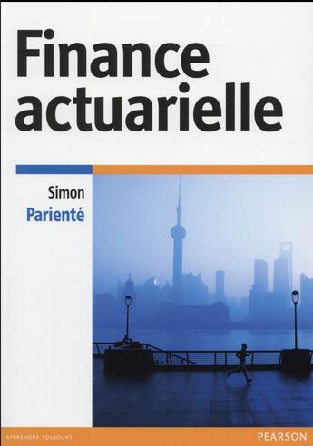 Couverture du livre « Finance actuarielle - methodologie et applications » de Pariente/Simon aux éditions Pearson