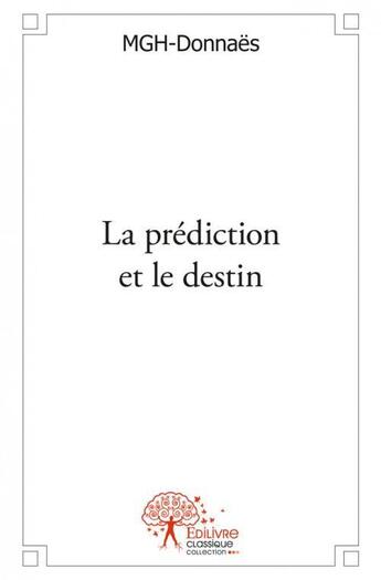 Couverture du livre « La prediction et le destin » de Donnaes Mgh- aux éditions Edilivre