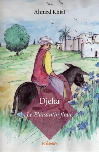 Couverture du livre « Djeha » de Ahmed Khiat aux éditions Edilivre