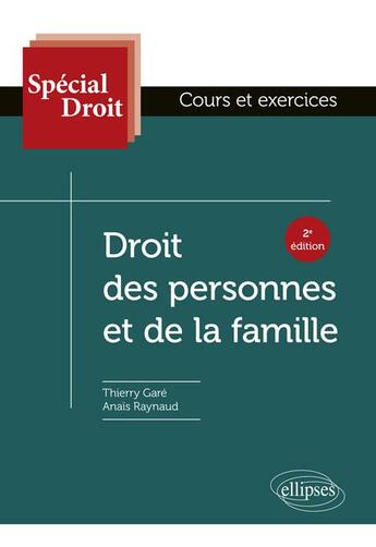 Couverture du livre « Spécial Droit ; droit des personnes et de la famille (2e édition) » de Thierry Gare et Anais Raynaud aux éditions Ellipses