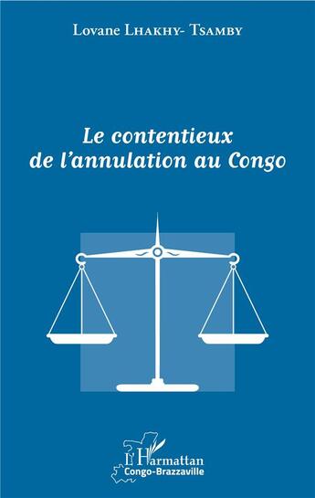 Couverture du livre « Le contentieux de l'annulation au Congo » de Lovane Lhakhy-Tsamby aux éditions L'harmattan