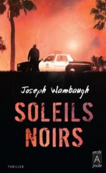 Couverture du livre « Soleils noirs » de Joseph Wambaugh aux éditions Archipoche