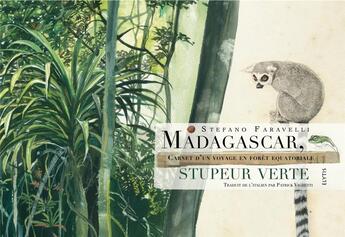 Couverture du livre « Madagascar, stupeur verte » de Stefano Faravelli aux éditions Elytis