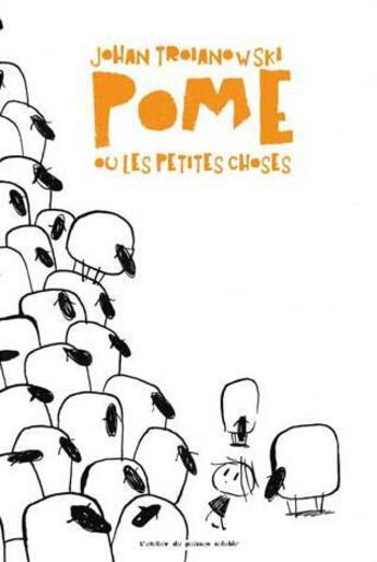 Couverture du livre « Pome ou les petites choses » de Johan Troianowski aux éditions Atelier Du Poisson Soluble