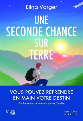 Couverture du livre « Une seconde chance sur Terre » de Elina Vorger aux éditions Exergue