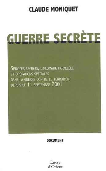 Couverture du livre « Guerre secrète » de Claude Moniquet aux éditions Erick Bonnier