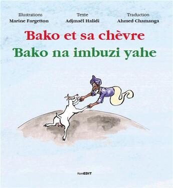 Couverture du livre « Bako et sa chèvre ; bako na imbuzi yahe » de Adjmael Halidi et Marine Fargetton aux éditions Komedit