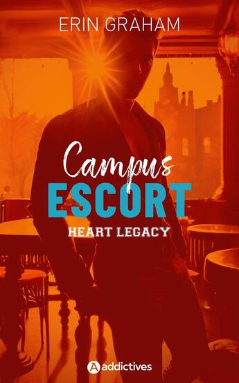 Couverture du livre « Campus escort Tomre 3 : Heart legacy » de Erin Graham aux éditions Editions Addictives