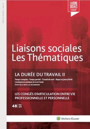 Couverture du livre « Liaisons sociales ; les thématiques ; la durée du travail II ; temps complet ; temps partiel ; travail de nuit ; repos et jours fériés ; les congés d'articulation entre vie professionnelle et personnelle » de Michel Morand et Sandra Limou aux éditions Liaisons