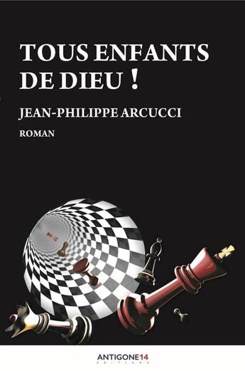 Couverture du livre « Tous enfants de Dieu ! » de Jean-Philippe Arcucci aux éditions Antigone14