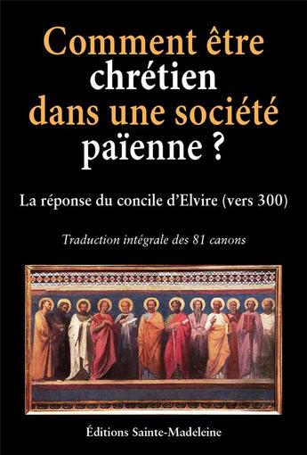 Couverture du livre « Comment être chrétien dans une société païenne ? » de  aux éditions Sainte Madeleine