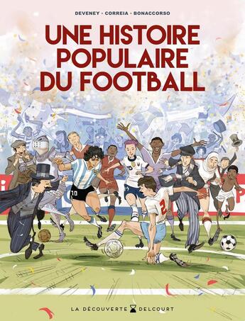 Couverture du livre « Une histoire populaire du football » de Lelio Bonaccorso et Jean-Christophe Deveney et Mickael Correia aux éditions Delcourt