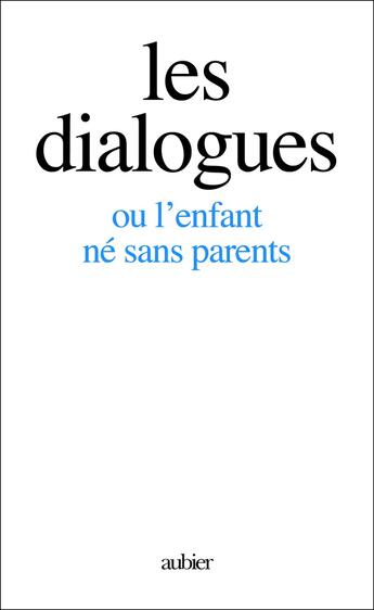 Couverture du livre « Les Dialogues : ou l'enfant né sans parents » de Gitta Mallasz aux éditions Aubier