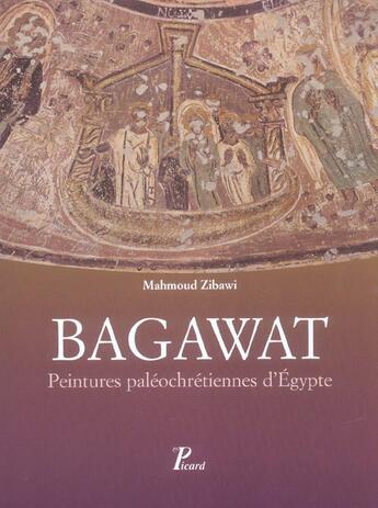 Couverture du livre « Bagawat. peintures paleochretiennes d'egypte. » de Mahmoud Zibawi aux éditions Picard