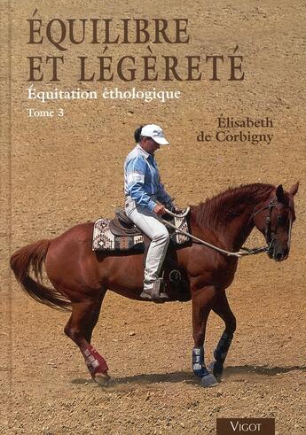 Couverture du livre « Équilibre et légèreté ; équitation éthologique Tome 3 » de Elisabeth De Corbigny aux éditions Vigot