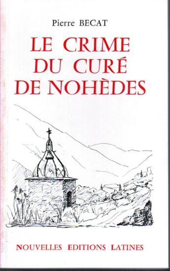 Couverture du livre « Le crime du curé de Nohèdes » de Pierre Becat aux éditions Nel