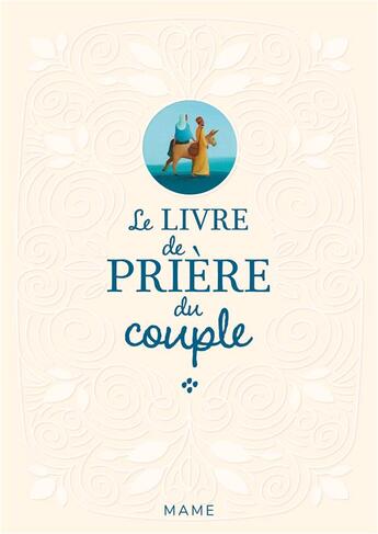 Couverture du livre « Le livre de prière du couple » de Mathilde De Robien et Eric Puybaret et Isabelle Chevignard aux éditions Mame