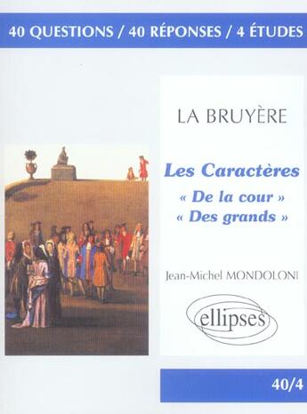 Couverture du livre « La bruyere, les caracteres 'de la cour', 'des grands » de Merle aux éditions Ellipses Marketing