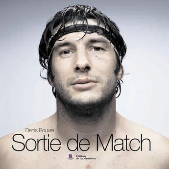 Couverture du livre « Sortie de match » de Denis Rouvre aux éditions La Martiniere