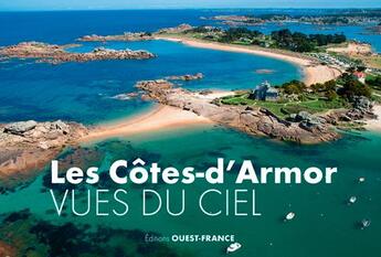 Couverture du livre « Les Côtes d'Armor vues du ciel » de  aux éditions Ouest France