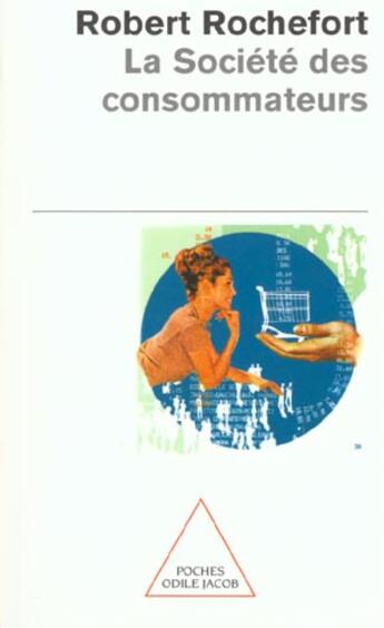 Couverture du livre « La société de consommateurs » de Robert Rochefort aux éditions Odile Jacob