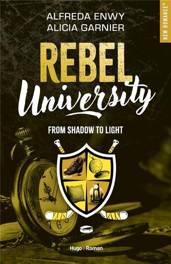 Couverture du livre « Rebel University Tome 4 : from shadow to light » de Alfreda Enwy et Alicia Garnier aux éditions Hugo Roman