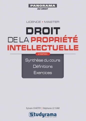 Couverture du livre « Droit de la propriété intellectuelle ; licence, master (2e édition) » de Sylvain Chatry et Stephanie Le Cam aux éditions Studyrama