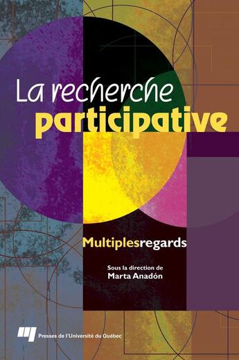 Couverture du livre « La recherche participative ; multiples regards » de Marta Anadon aux éditions Presses De L'universite Du Quebec